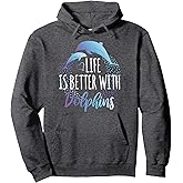 Life Is Better With Dolphins Women Girls Gift Dolphin Lover Pullover Hoodie