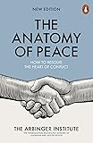 The Anatomy of Peace: How to Resolve the Heart of Conflict