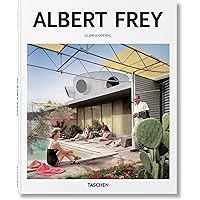 Albert Frey: Inventive Modernist: Dunning, Brad, Frey
