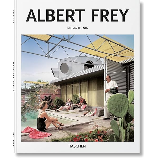 Albert Frey: Inventive Modernist: Dunning, Brad, Frey