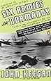 Six Armies in Normandy: From D-Day to the Liberation of Paris; June 6 - Aug. 5, 1944; Revised