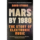 Mars by 1980: The Story of Electronic Music
