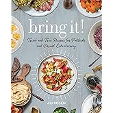 Bring It!: Tried and True Recipes for Potlucks and Casual Entertaining