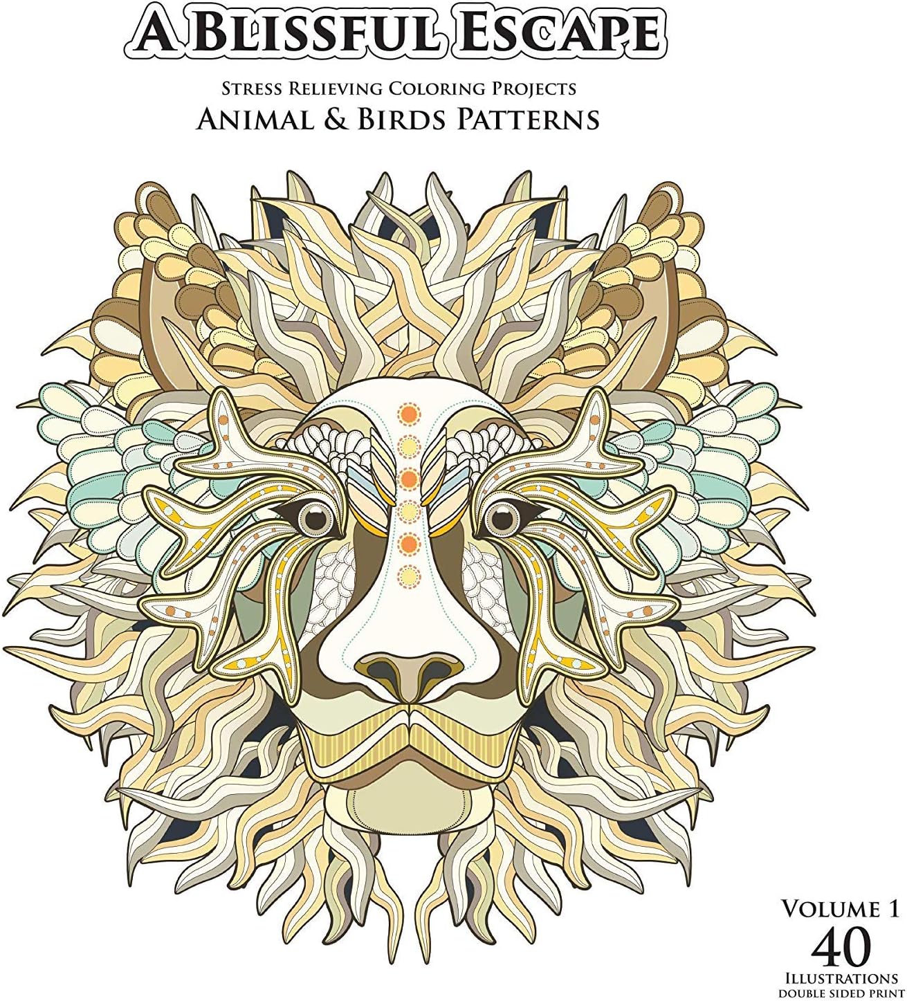 A Blissful Escape - Vol. 1 - Animals and Birds Patterns Stress Relief Adult Coloring Books for Relaxation