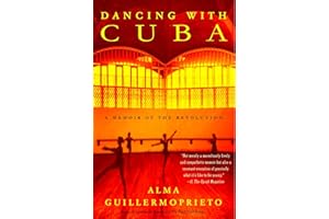 Dancing with Cuba: A Memoir of the Revolution
