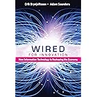 Wired for Innovation: How Information Technology Is Reshaping the Economy