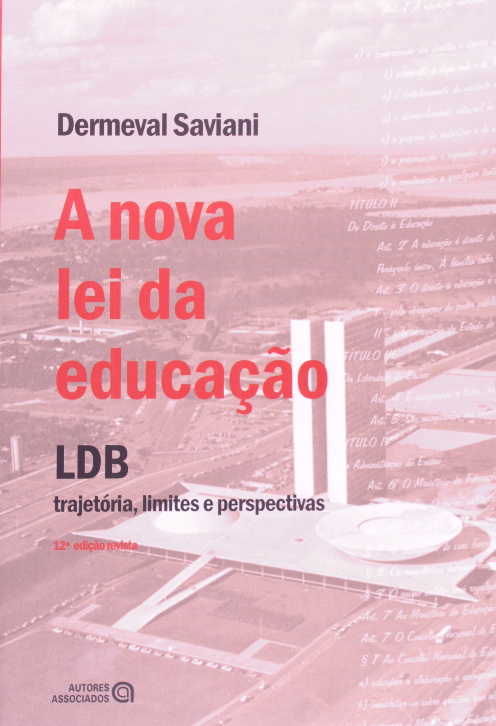 A Nova Lei da Educação. LDB. Trajetória, Limites e Perspectivas PDF Saviani Dermeval