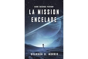 La Mission Encelade: Hard Science Fiction (La Lune de glace t. 1) (French Edition)