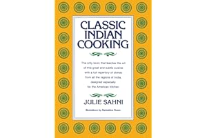 Classic Indian Cooking: Master Moghul Cuisine with Simple Techniques, Essential Spices, and Traditional Recipes