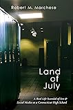 Land of July: A Real Life Scandal of Sex & Social