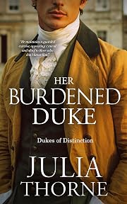 Her Burdened Duke: A Historical Regency Romance Novel (Dukes of Distinction Book 4)