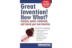 Great Invention! Now What?: Evaluate, patent, trademark, and license your new invention (Business Series)