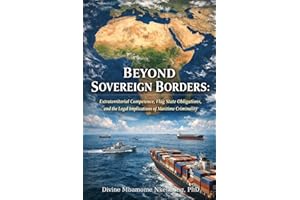 Beyond Sovereign Borders: Extraterritorial Competence, Flag State Obligations, and the Legal Implications of Maritime Crimina