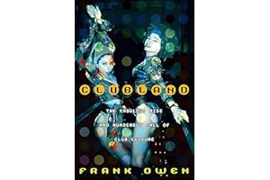 Clubland: The Fabulous Rise and Murderous Fall of Club Culture