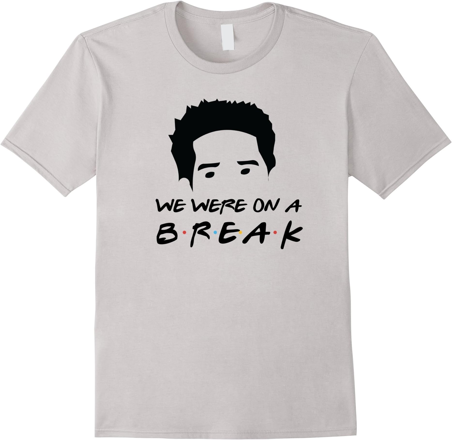 We Were On a Break - Black - T-Shirt