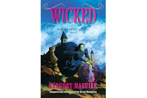 Wicked: The Graphic Novel Part II: The Stunning Finale Featuring Elphaba's Final Battle for Justice and the Heart of Oz
