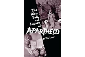 The Rise, Fall, and Legacy of Apartheid