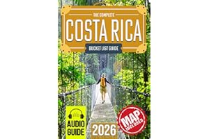 Costa Rica Bucket List: The Travel Guide to Set Off on 101 Epic Adventures and Discover Incredible Destinations to Live Out Your Dreams While Creating Memories That Will Live on Forever