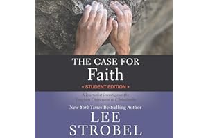 The Case for Faith Student Edition: A Journalist Investigates the Toughest Objections to Christianity