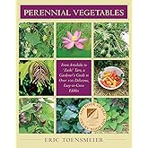 Perennial Vegetables: From Artichoke to Zuiki Taro, a Gardener's Guide to Over 100 Delicious, Easy-to-grow Edibles