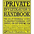 The Private Investigator Handbook: The Do-It-Yourself Guide to Protect Yourself, Get Justice, or Get Even