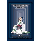 The Banished Immortal: A Life of Li Bai (Li Po)