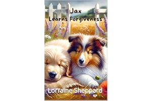Jax Learns Forgiveness (Jax's Adventures: A Collie Puppy's Life Lessons for Toddlers)