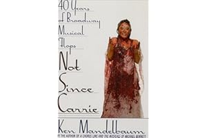 Not Since Carrie: 40 Years of Broadway Musical Flops