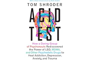 Acid Test: LSD, Ecstasy, and the Power to Heal