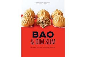 Bao and Dim Sum: 60 Easy Bun and Dumpling Recipes