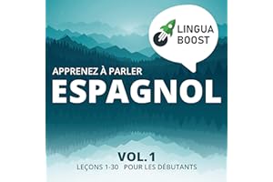 Apprenez à parler espagnol Vol. 1 (French Edition)