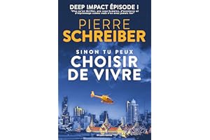Sinon tu peux choisir de vivre: Deep Impact 1 (une série humaine d'aventure et d'espionnage) (Deep Impact (suspense, aventure