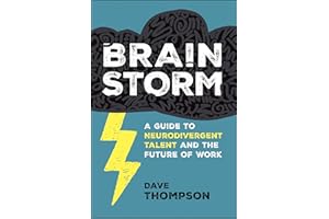 Brainstorm: A Guide to Neurodivergent Talent and the Future of Work