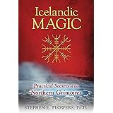 Icelandic Magic: Practical Secrets of the Northern Grimoires