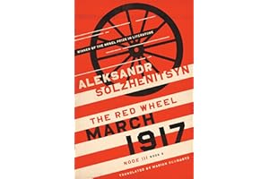 March 1917: The Red Wheel, Node III, Book 3 (The Center for Ethics and Culture Solzhenitsyn Series)