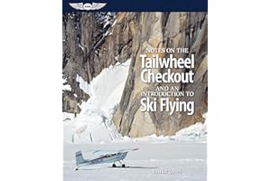 Notes on the Tailwheel Checkout and an Introduction to Ski Flying