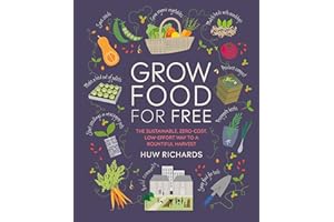 Grow Food For Free: The sustainable, zero-cost, low-effort way to a bountiful harvest