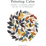 Painting Calm: Connect to nature through the art of watercolour