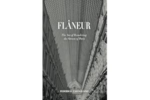 Flâneur: The Art of Wandering the Streets of Paris
