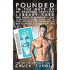 Pounded In The Butt By My Handsome Sentient Library Card Who Seems Otherworldly But In Reality Is Just A Natural Part Of The