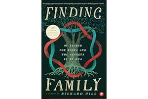 Finding Family: My Search for Roots and the Secrets in My DNA