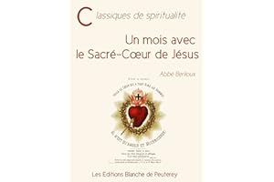 Un mois avec le Sacré-Cœur de Jésus (French Edition)