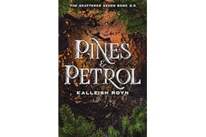 Pines & Petrol: The Scattered Seeds Book 2.5