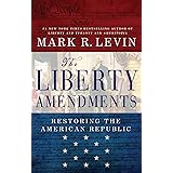 The Liberty Amendments: Restoring the American Republic