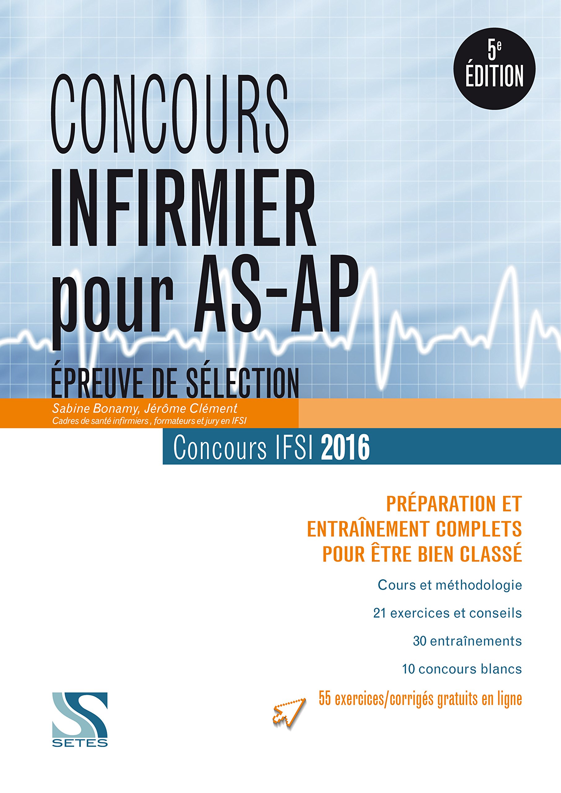 Amazon Fr Concours Infirmier Pour As Ap 2016 Epreuve De Selection Bonamy Sabine Clement Jerome Livres