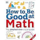 How to Be Good at Math: Your Brilliant Brain and How to Train It