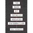 The Book of Totally Useless Information: Voorhees, Donal A ...