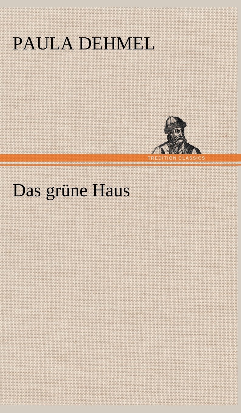 Das Grune Haus Amazon De Paula Dehmel Ba Cher