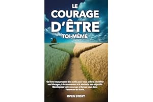 LE COURAGE D'ÊTRE TOI-MÊME (French Edition)