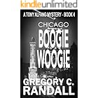 Chicago Boogie Woogie: A Tony Alfano Thriller (Detective Tony Alfano Book 4)